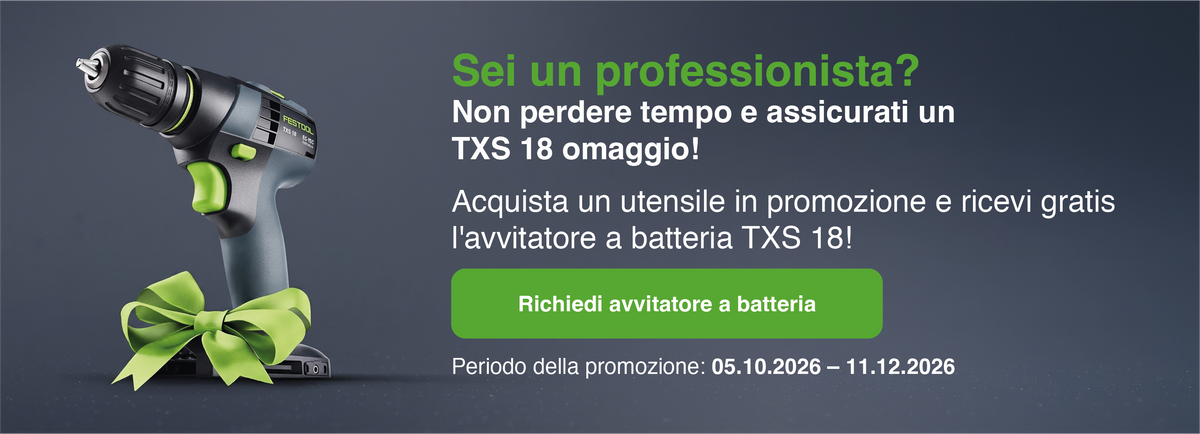 Bonus Weeks Festool: TXS 18 omaggio!